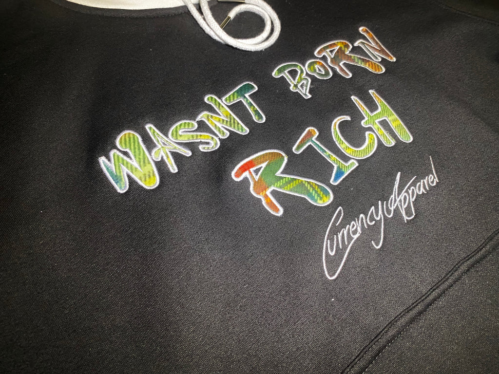 Wasn’t Born Rich-Embroidery Hoodie